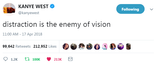 @Kanye West - "Distraction Is The Enemy Of Vision"