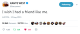 @Kanye West - "I Wish I Had A Friend Like Me"