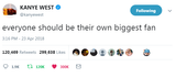 @Kanye West - "Everyone Should Be Their Own Biggest Fan"
